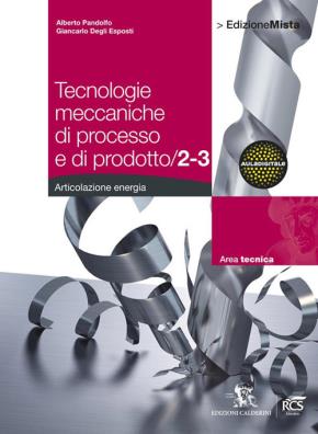 Tecnologie meccaniche di processo e di prodotto energia 2/3